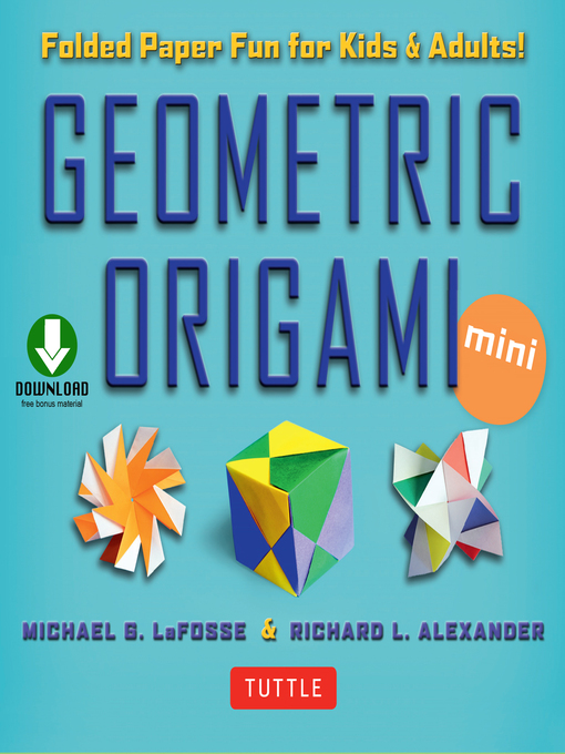 Title details for Geometric Origami Mini Kit Ebook by Michael G. LaFosse - Available